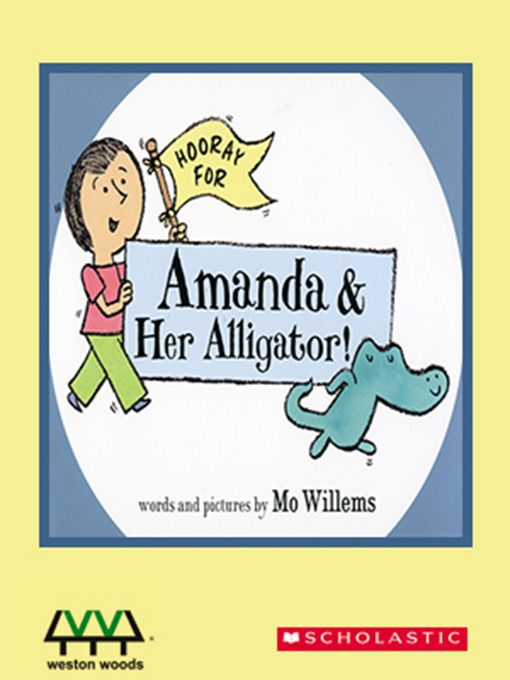 Title details for Hooray for Amanda & Her Alligator! by Mo Willems - Available